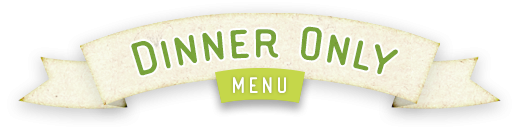 Dinner Only Menu